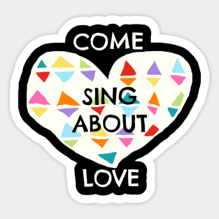 Come Sing About Love Godspell Inspired Sticker